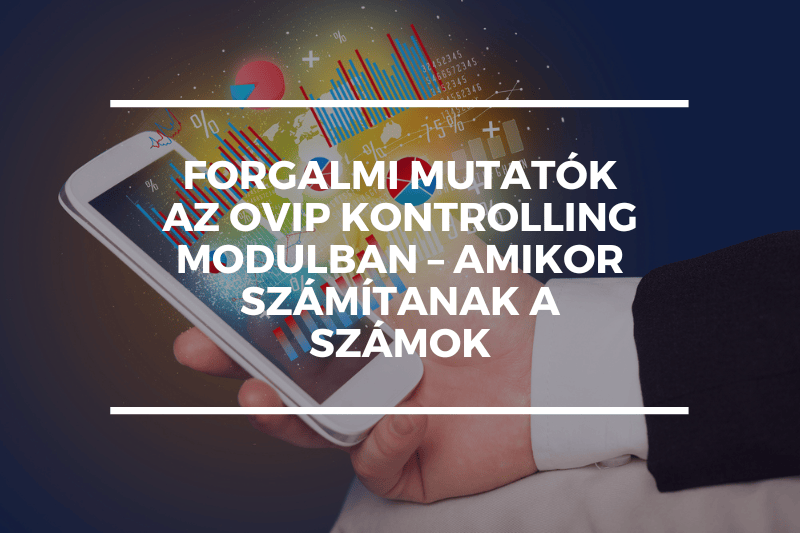 Forgalmi mutatók az OVIP Kontrolling modulban – amikor számítanak a számok