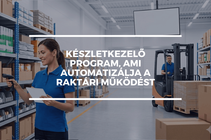 Készletkezelő program, ami automatizálja a raktári működést