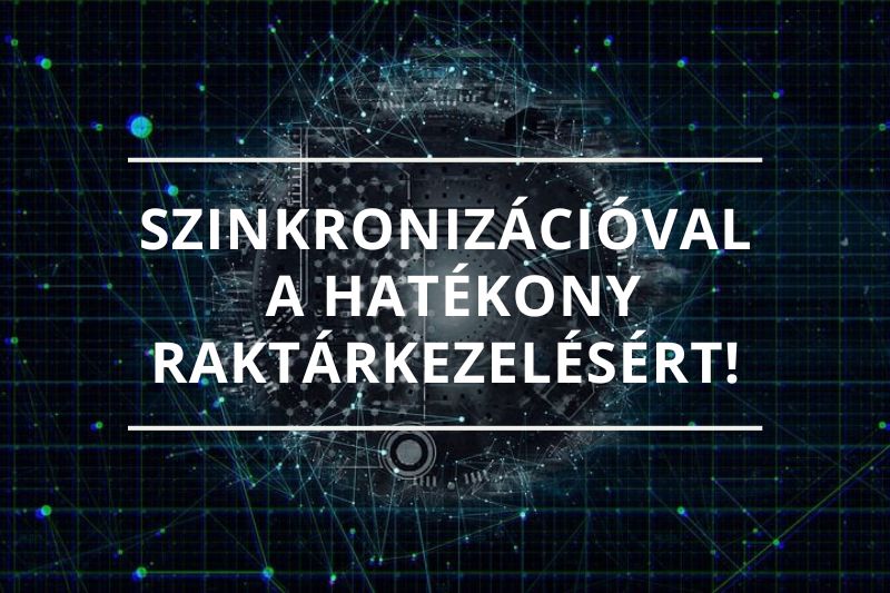 Szinkronizációval a hatékony raktárkezelésért és számlázásért!