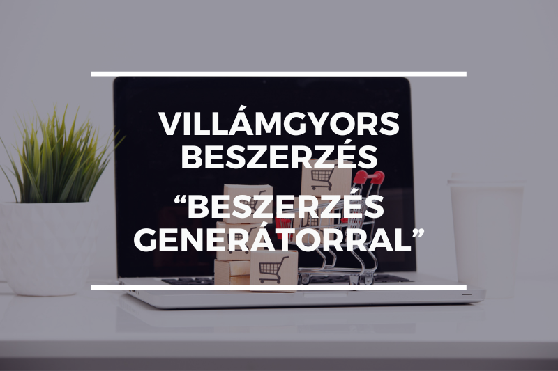 Villámgyors beszerzés a „Beszerzés generátorral”